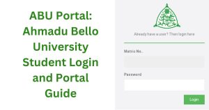 ABU Portal: Ahmadu Bello University Student Login and Portal Guide