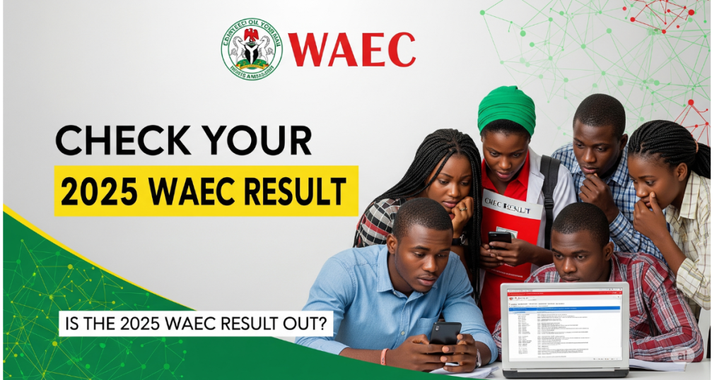 Is the 2025 WAEC Result Out? Here's the Latest Update & How to Check It